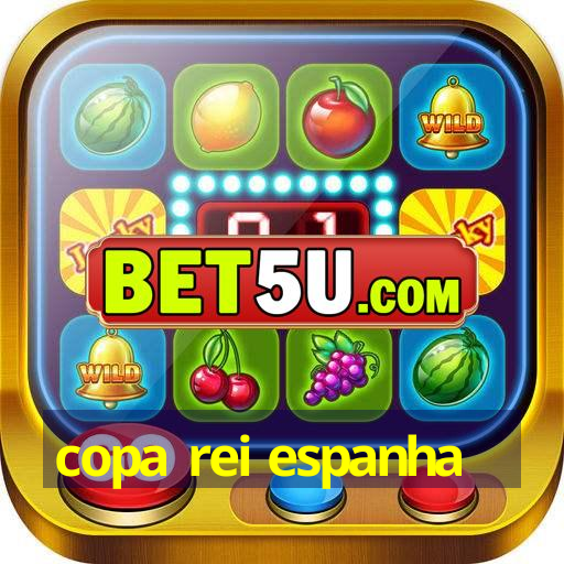 copa rei espanha